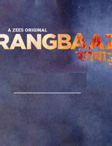 Rangbaaz 2018 Season 1 Complete Hindi 720p WEB-DL 2.1GB